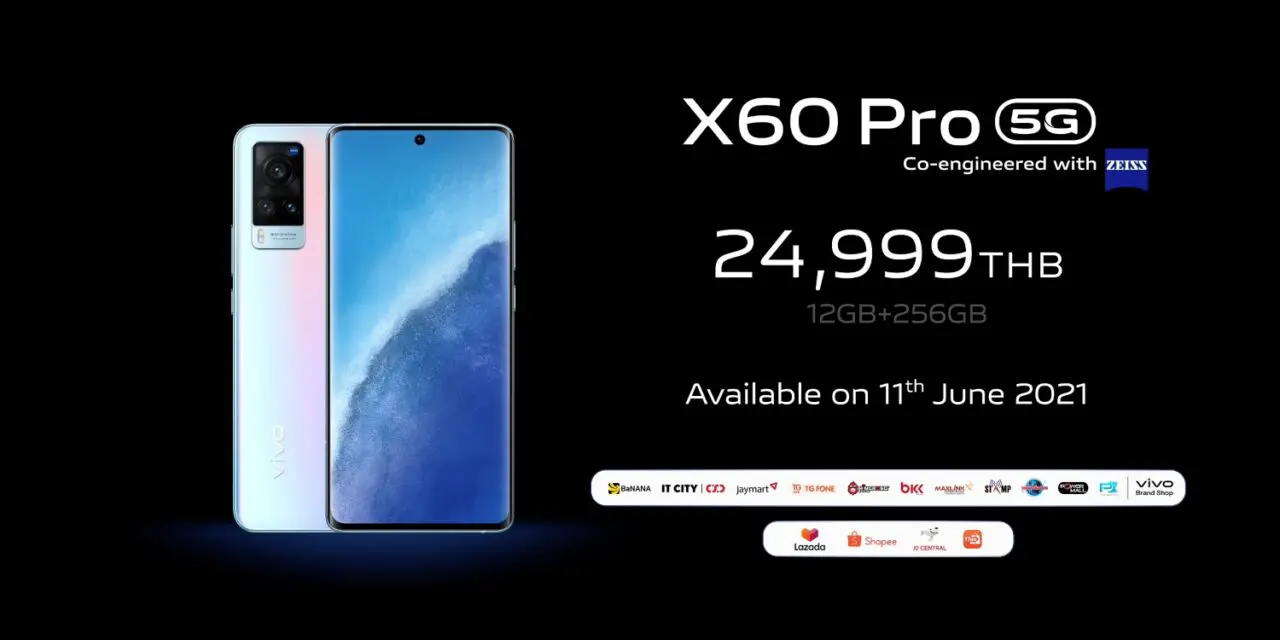 vivo เปิดตัว X60 Pro 5G ในประเทศไทยอย่างเป็นทางการ เปิดนิยามใหม่การถ่ายภาพบนสมาร์ตโฟน ด้วยกล้องที่พัฒนาร่วมกับ ZEISS ในราคา 24,999 บาท