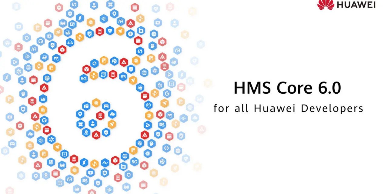 “หัวเว่ย” เปิดตัว HMS Core 6.0 ใหม่ล่าสุดสำหรับนักพัฒนาแอปมือถือ