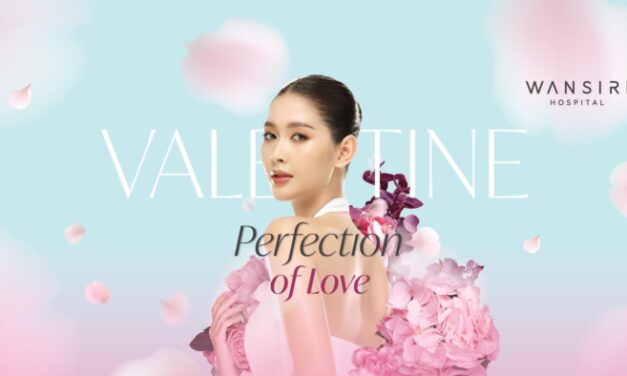 โรงพยาบาลวรรณสิริจัดแคมเปญ Perfection of Love มาพร้อมโปรโมชั่นแรง  เสริมความมั่นใจเตรียมหวานฉ่ำรับวาเลนไทน์