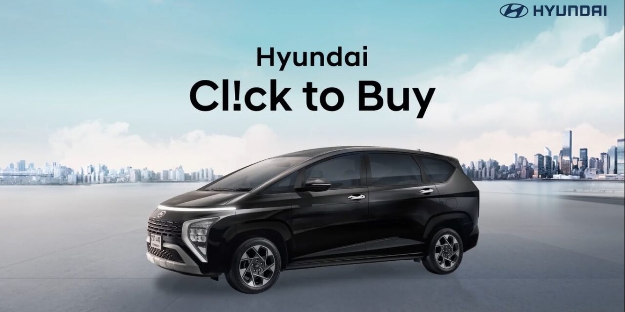 ฮุนได โมบิลิตี้ ประเทศไทย เปิดตัว Cl!ck to Buy  ประสบการณ์ใหม่ของการเป็นเจ้าของรถยนต์ฮุนได ที่ทำได้จากทุกที่